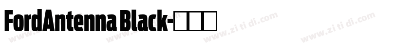 FordAntenna Black字体转换 FordAntenna Black字体转换